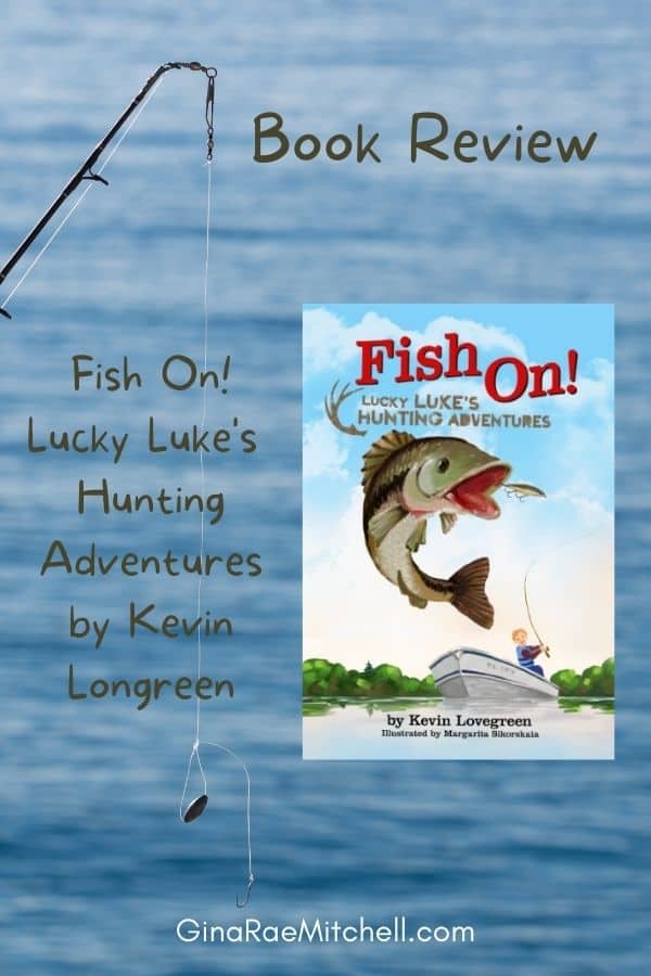 Fish On! By Kevin Lovegreen (Part Of The Lucky Luke's Hunting Adventures  Series), Book Review, 4.6 Of 5