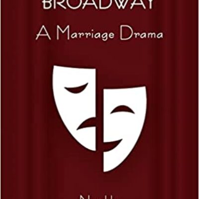 Off Broadway: A Marriage Drama by William A. Glass | 1 Giveaway, Book Review, & Guest Post