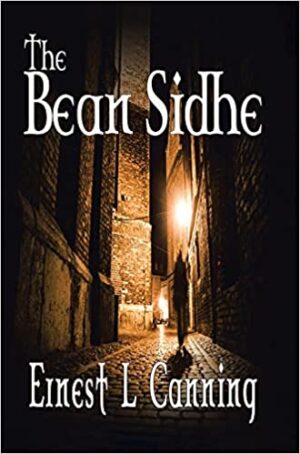 The Bean Sidhe by Ernest L Canning | $15 Giveaway, Review, Excerpt | Dark Humor