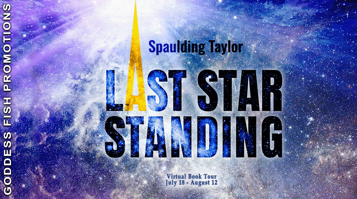 Last Star Standing by Spaulding Taylor | $50 Giveaway, Excerpt, Guest Post: A day in the life, & fun Video