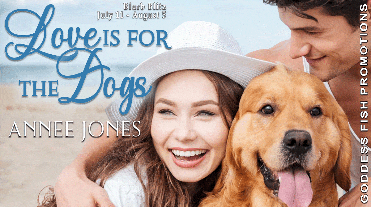 Love is for the Dogs by Annee Jones (Part of the Last Chance Beach Romances) | $15 Giveaway, Excerpt, & Review | #Clean #Contemporary #Romance
