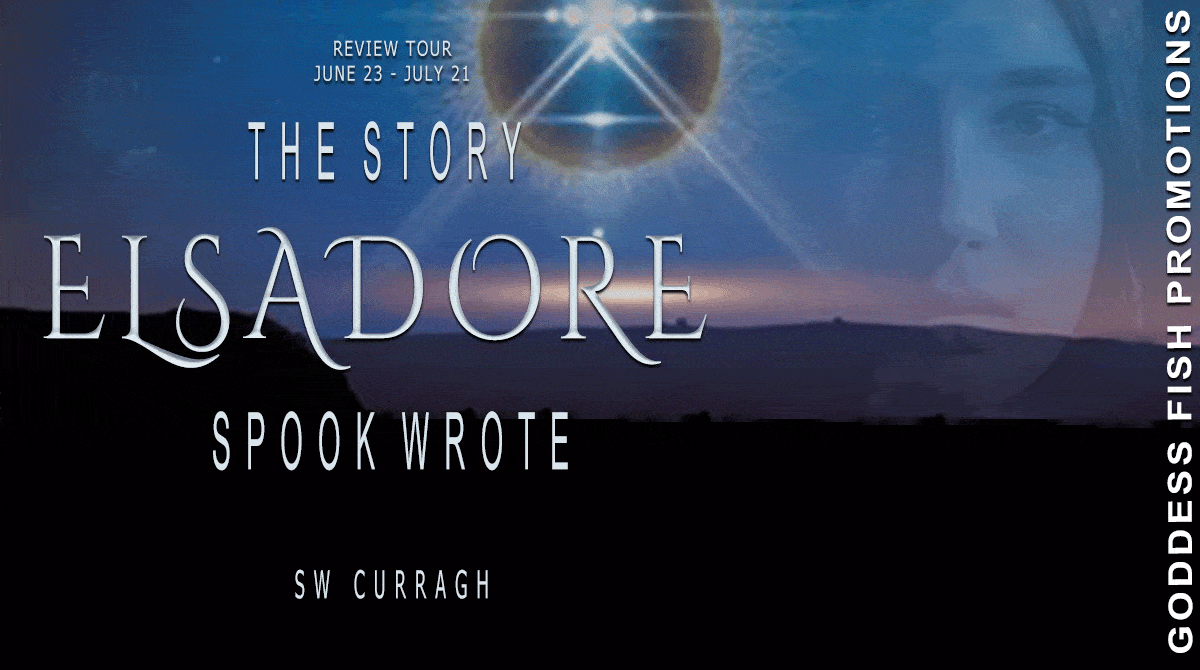 The Story Elsadore Spook Wrote by S W Curragh | $15 Giveaway, Book Review, and Excerpt | #Fantasy