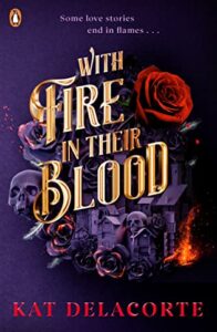 With Fire In Their Blood (Skeleton Keepers, #1) by