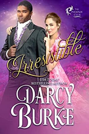 Irresistible by Darcy Burke (The Phoenix Club #6) | $50 Giveaway, Excerpt, & Book Details | #StandAlone #HistoricalRomance