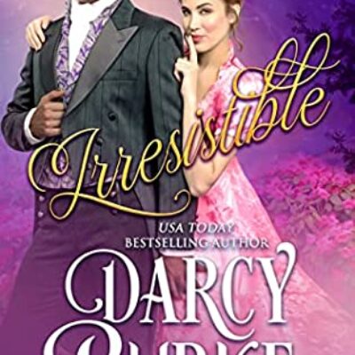 Irresistible by Darcy Burke (The Phoenix Club #6) | $50 Giveaway, Excerpt, & Book Details | #StandAlone #HistoricalRomance