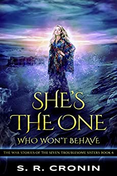 She’s the One Who Won’t Behave by S.R. Cronin (The War Stories of the Seven Troublesome Sisters Book 6) | Book Review, $20 Giveaway