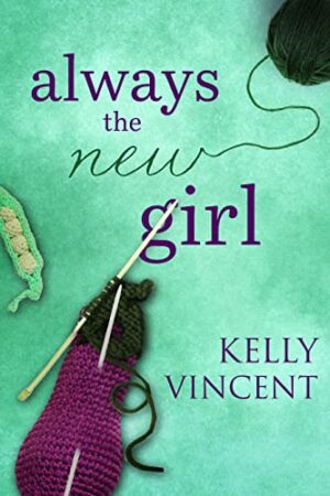 Always the New Girl by Kelly Vincent | Book Review, Excerpt, $15 Giveaway | A @GoddessFish Virtual Tour