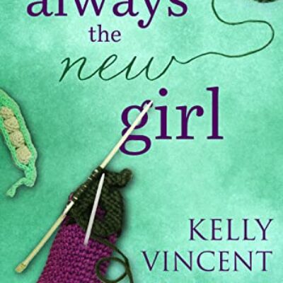 Always the New Girl by Kelly Vincent | Book Review, Excerpt, $15 Giveaway | A @GoddessFish Virtual Tour