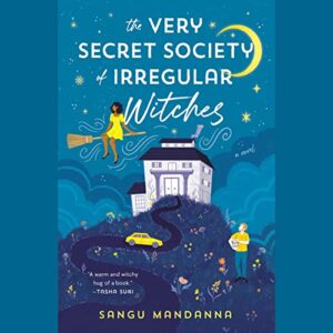 The Very Secret Society of Irregular Witches by Sangu Mandanna | Book Review