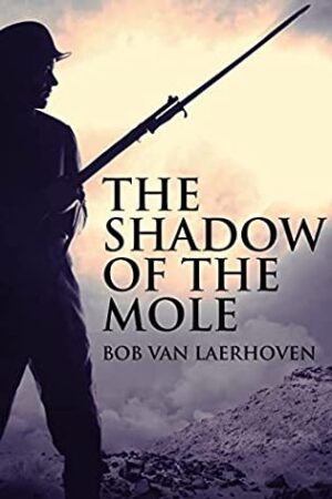 The Shadow of the Mole by Bob Van Laerhoven | Book Review, Excerpt, & Giveaway ($10 – ends 9/16/22)