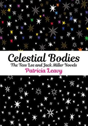 Celestial Bodies: The Tess Lee and Jack Miller Novels by Patricia Leavy | Excerpt, Guest Post from P. Leavy, & $50 Giveaway