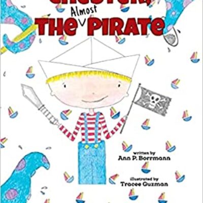 Chester the Almost Pirate by Ann P. Borrmann | Children's Book Review | 5-Stars | Fun for Families!