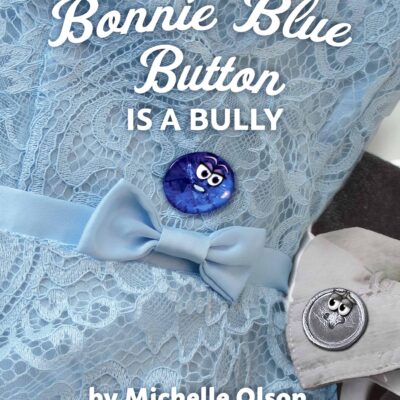 Bonnie Blue Button is a Bully by Michelle Olson (Part of the Norman the Button series) | Children's Book Review