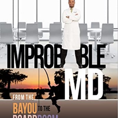 Improbable MD (From the Bayou to the Boardroom) by Dr. Derek J. Robinson | Book Blast Cover Reveal | #NonFiction #Memoir @GoddessFish