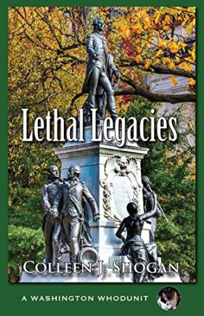 Lethal Legacies by Colleen J. Shogan ( A Washington Whodunit) | Book Review, Excerpt, $75 Giveaway | #CozyMystery 