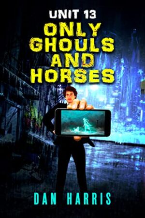 Only Ghouls and Horses by Dan Harris | Book Review | #2HourReads #UrbanFantasy #Paranormal