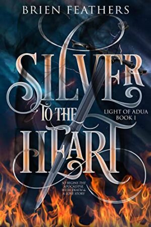 Silver to the Heart (Light of Adua #1) by Brien Feathers | Guest Post from Author, Gift Card Giveaway, and Excerpt