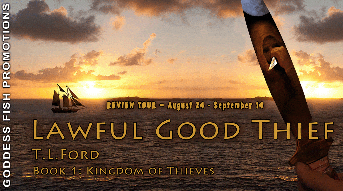 Lawful Good Thief by T.L. Ford (Kingdom of Thieves #1) | Book Review, Giveaway, Excerpt | #LightFantasy