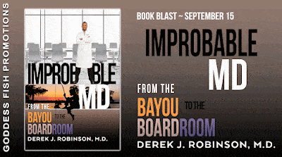 Improbable MD (From the Bayou to the Boardroom) by Dr. Derek J. Robinson | Book Blast Cover Reveal | #NonFiction #Memoir @GoddessFish