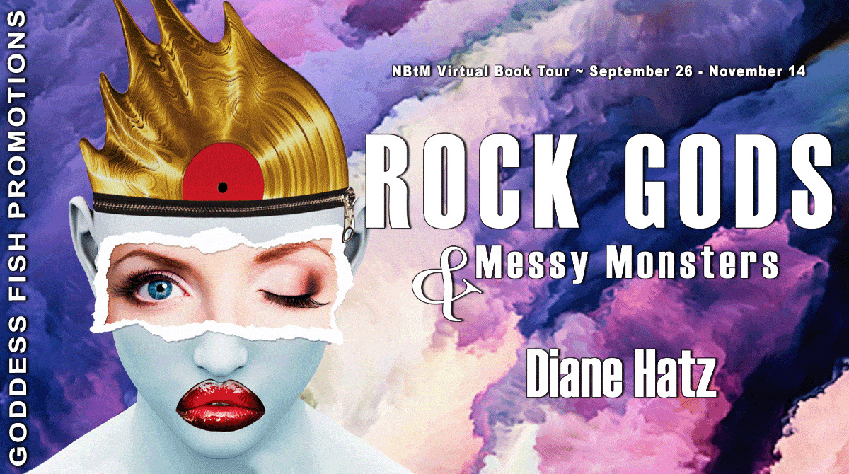 Rock Gods and Messy Monsters by Diane Hatz | Excerpt, Guest Post from the Author, $20 Giveaway