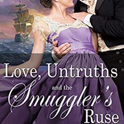 Love, Untruths, and the Smuggler's Ruse: A Tenet Gentlemen's Club Regency Romance by Anne Shaw | Book Review, Excerpt, & $10 Giveaway