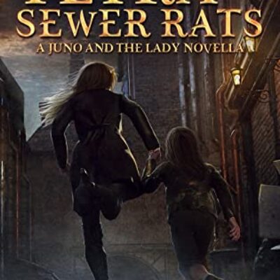 Petra and the Sewer Rats: A Juno and the Lady Novella (An Acre Story Book 1.2) by G.J. Kemp | Review and Giveaway