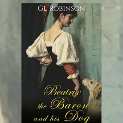 Beatrix, the Baron, and his Dog: A Regency Romance from GL Robinson | Book Review