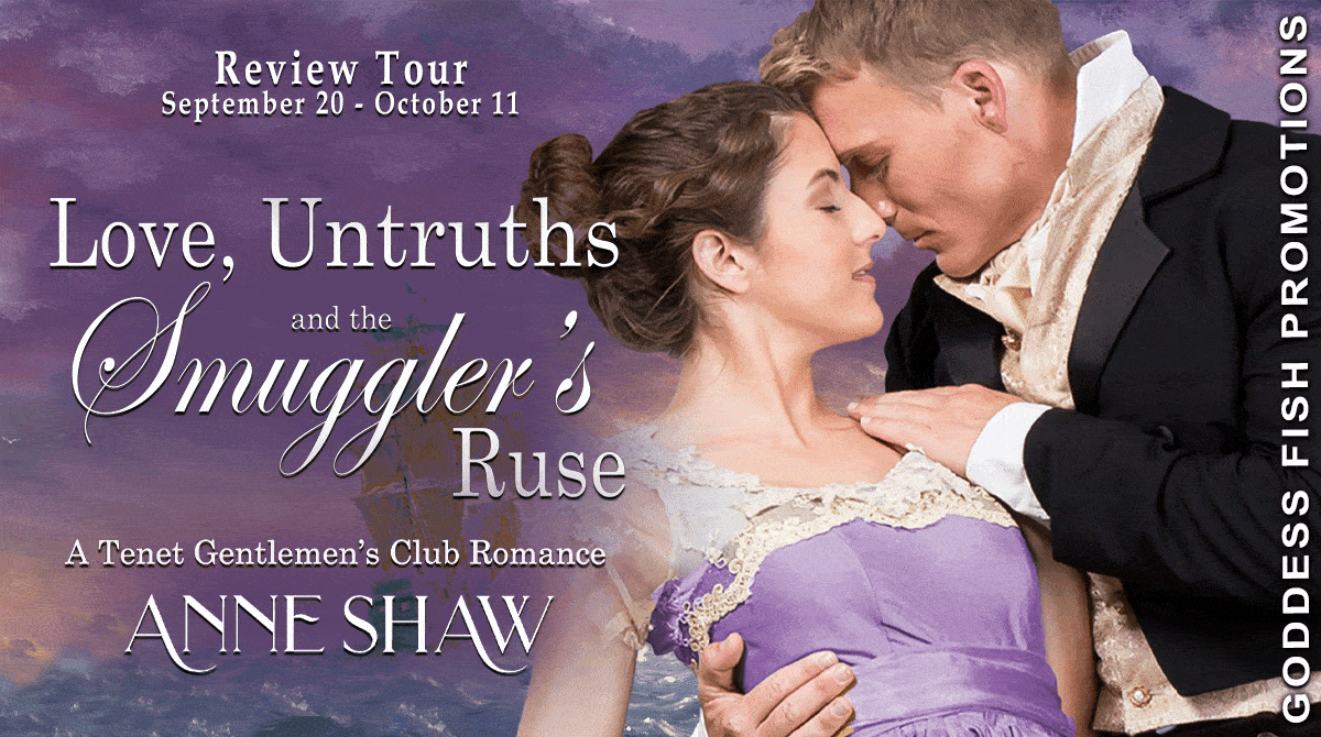 Love, Untruths, and the Smuggler's Ruse: A Tenet Gentlemen's Club Regency Romance by Anne Shaw | Book Review, Excerpt, & $10 Giveaway