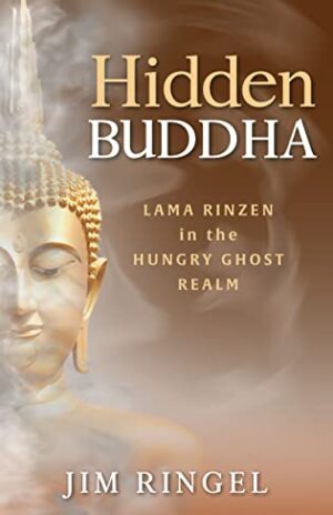 Hidden Buddha: Lama Rinzen in the Hungry Ghost Realm by Jim Ringel (Lama Rinzen Mysteries #2) | Author Guest Post, Spotlight, Giveaway 