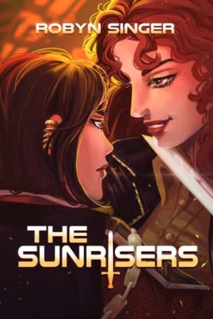 The Sunrisers by Robyn Singer | Spotlight ~ Guest Post ~ $10 Giveaway #LGBT Action/Adventure