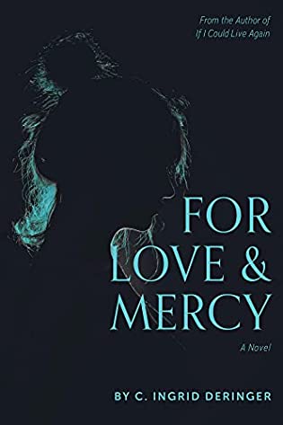 For Love And Mercy By C. Ingrid Deringer | Book Review, Author Guest ...