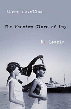 The Phantom Glare of Day by M. Laszlo | Book Review, Author Interview | Release Day-November 1, 2022