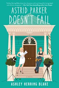 Astrid Parker Doesn't Fail by Ashley Herring Blake book cover image