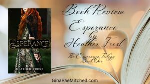 Esperance by Heather Frost ( Esperance Trilogy Book #1) | Book Review ~ Romantic Fantasy