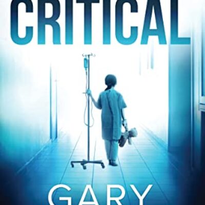 Prognosis Critical by Gary Birken | Guest Post and Giveaway (Ends Dec 17, 2022)