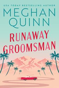 Runaway Groomsman by Meghan Quinn book cover image