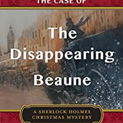 The Case of the Disappearing Beaune (A Sherlock Holmes Christmas Novella) by J. Lawrence Matthews | Book Review | 90-minute tales