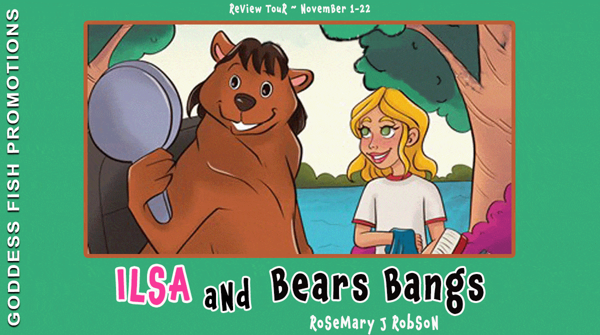 Ilsa and Bear's Bangs by Rosemary J. Robson | Children's Book Review ~ Excerpt ~ $10 Giveaway
