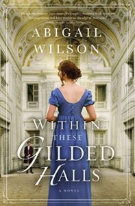 Within These Gilded Halls by Abigail Wilson book cover image