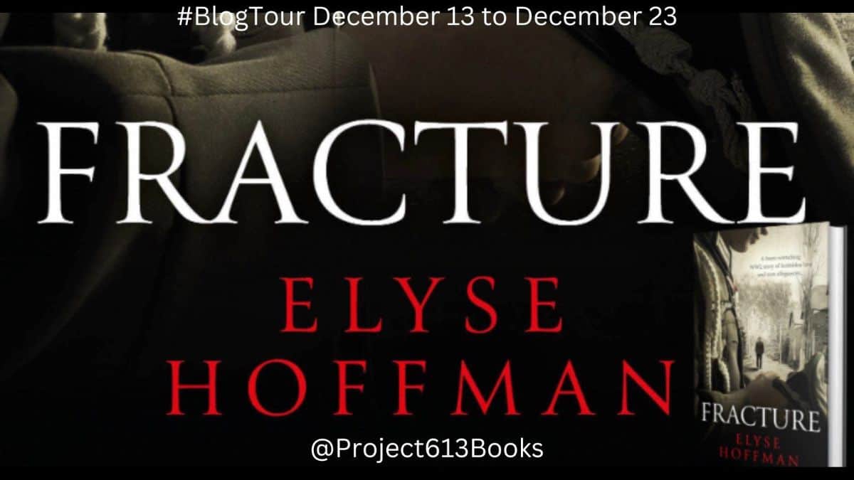 Fracture by Elyse Hoffman | WW2 Historical Fiction | @the_writereads @WriteReadsTours