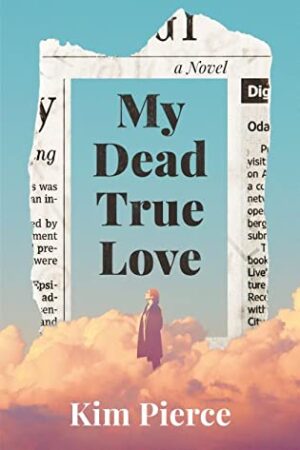 My Dead True Love by Kim Pierce | Spotlight ~ Guest Post by Author ~ $50 Giveaway