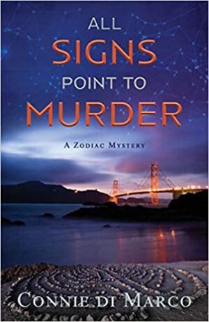 All Signs Point to Murder by Connie Di Marco (A Zodiac Mystery 2) | Spotlight ~ Excerpt