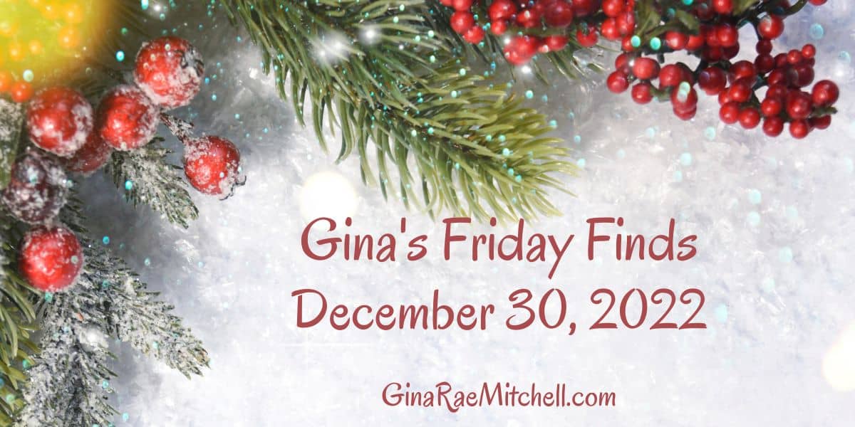 The Last Friday Finds of 2022 | December 30 | Awesome Author News ~ Books ~ Delish Party Recipes ~ Roundups