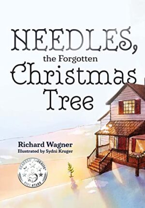 Needles, the Forgotten Christmas Tree by Richard Wagner | Children’s Book Review ~ Author Guest Post