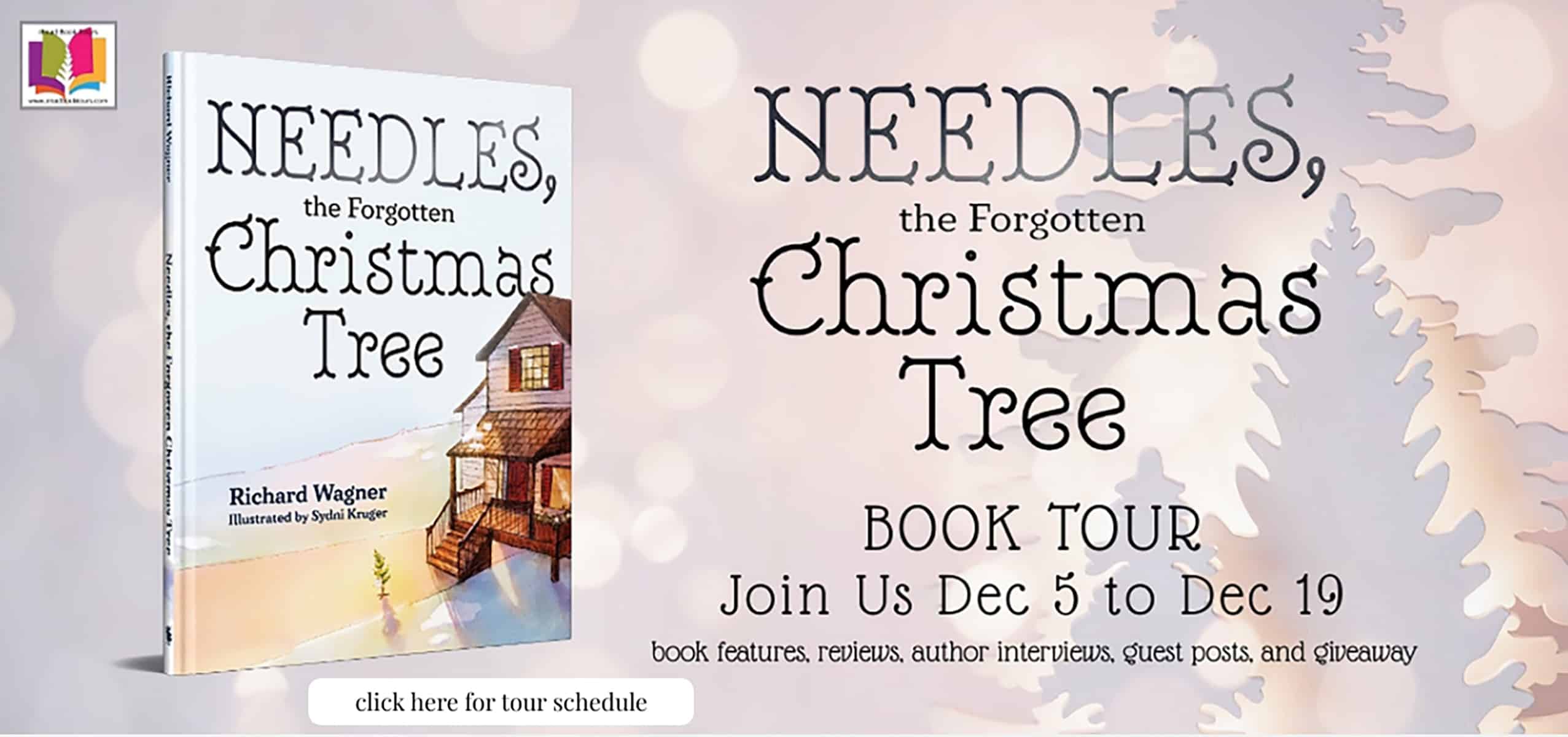 Needles, the Forgotten Christmas Tree by Richard Wagner | Children's Book Review ~ Author Guest Post