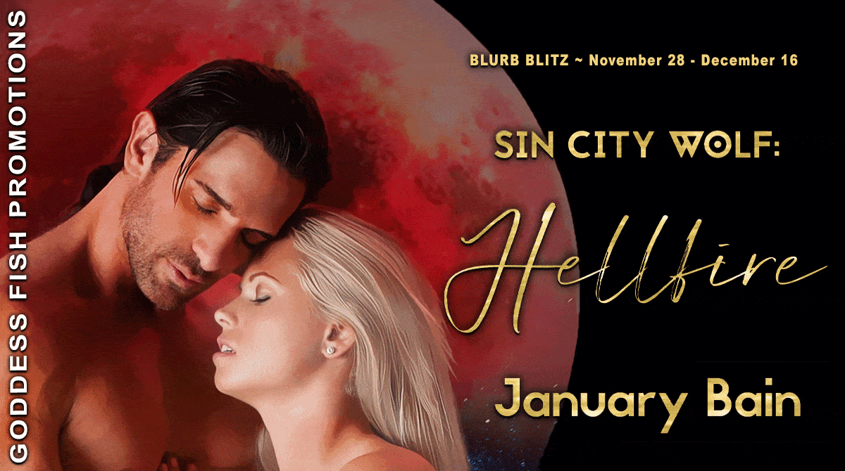Hellfire (Sin City Wolf #4) by January Bain | Spotlight ~Excerpt