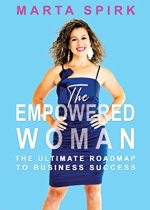 The Empowered Woman: The Ultimate Roadmap to Business Success by Marta Spirk | Book Review ~ Author Guest Post ~ $20 Starbucks Gift Card (2)