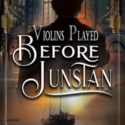The Violins Played Before Junstan (The Celwyn Series Book 1) by Lou Kemp | Book Review ~ Author Gratitude Post