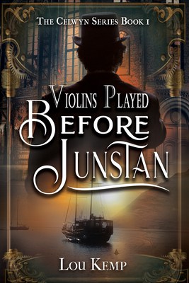 The Violins Played Before Junstan (The Celwyn Series Book 1) by Lou Kemp | Book Review ~ Author Gratitude Post