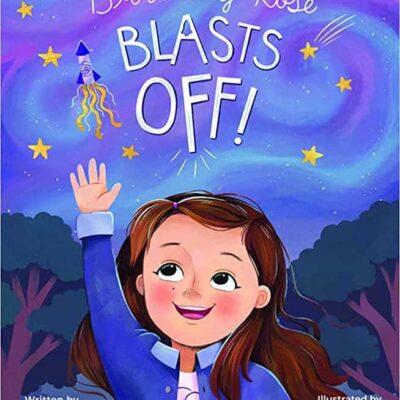 Blooming Rose Blasts Off by Lauren Piland | Children's Book Review ~ Guest Post from Author | 5-Stars